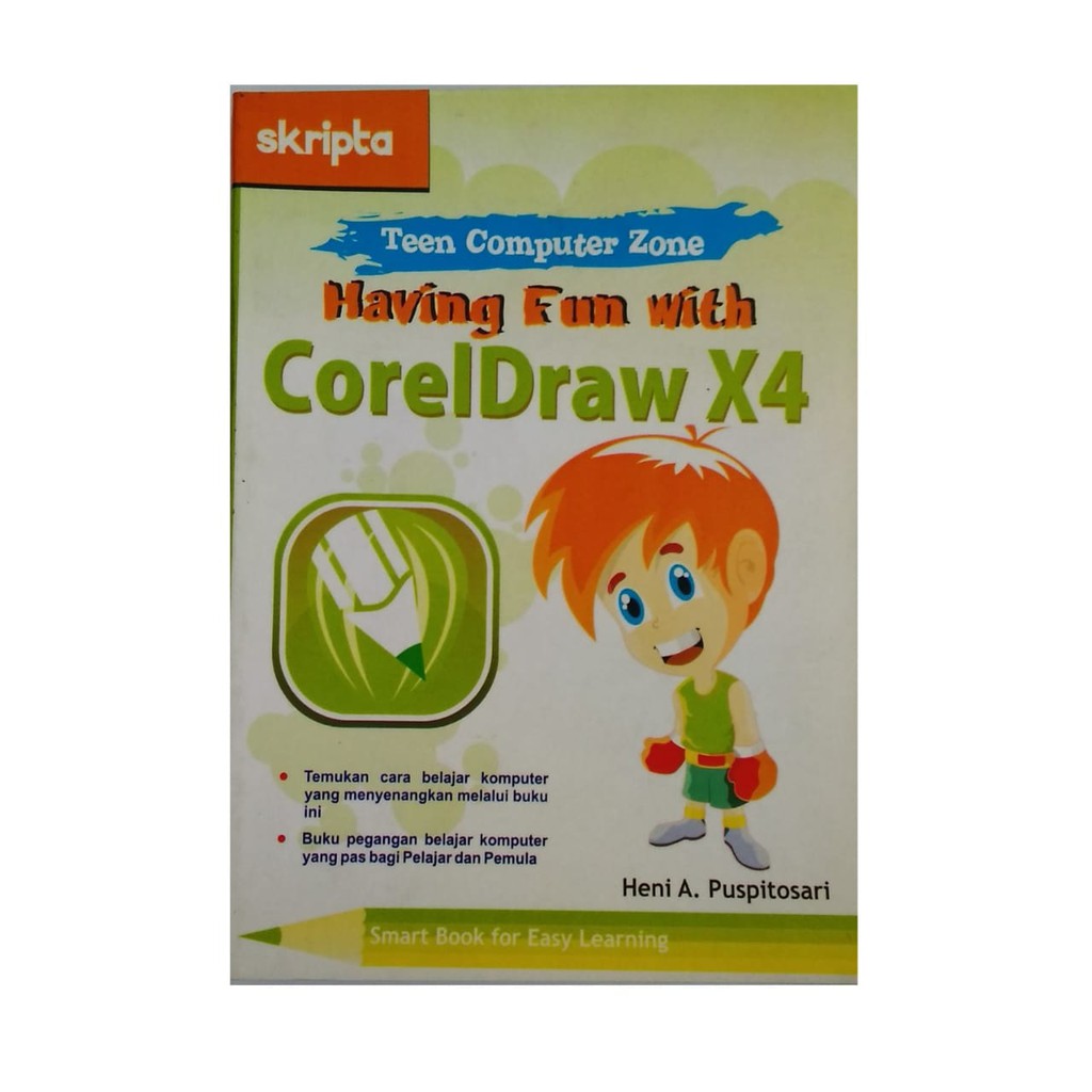 Having Fun With CorelDraw X4 / Heni A. Puspitosari