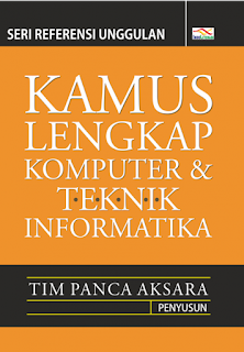 Kamus lengkap komputer dan teknik informatika