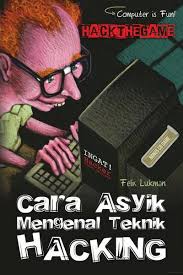 Hackthegame : cara asyik mengenal teknik hacking