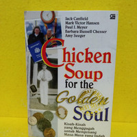 Chicken Soup for the Golden Soul : kisah-kisah yang menggugah untuk mengenang masa-masa yang indah