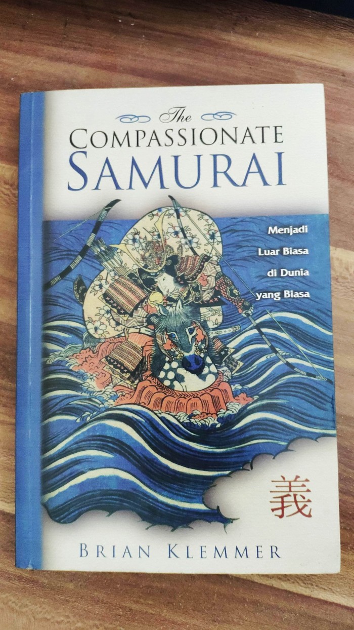 Compassionate Samurai : Menjadi luar biasa di dunia yang biasa