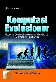 Komputasi evolusioner : algoritma genetik, pemrograman genetik, dan pemrograman evolusioner