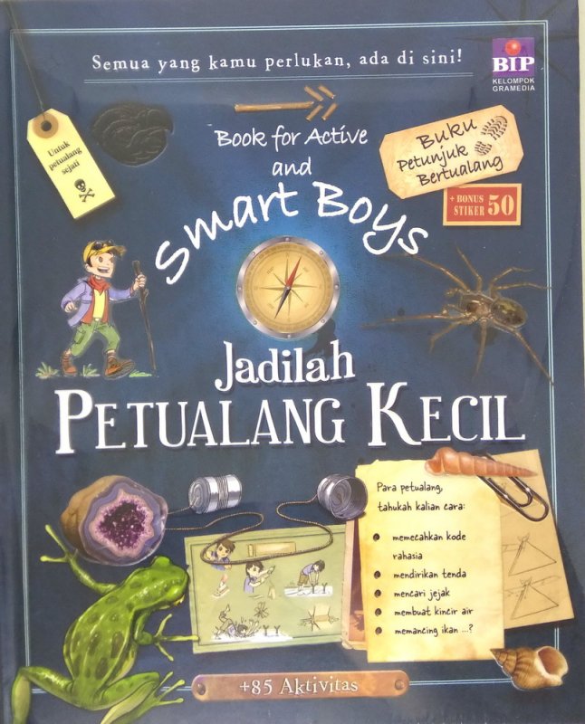 Book for active and smart boys :  jadilah petualang kecil / Michele Lecreux ; Alih Bahasa : Ida Budipranoto
