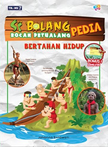 Si Bolang Bocah Petualang Pedia : Bertahan Hidup