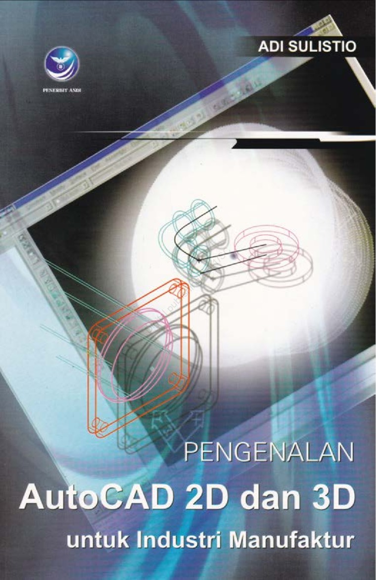 Pengenalan autoCAD 2D dan 3D untuk industri manufaktur