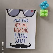 Sabar ya nak, ayahmu memang kurang sabar!