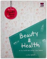 Beauty & Health :  101 Tip Cantik dan Sehat, Luar Dalam! / Lita Iqtianty