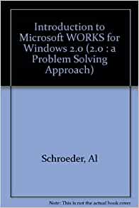 Introduction to Microsoft Works : A Problem Solving Approach
