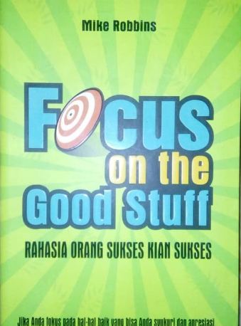 Focus on the Good Stuff : mukjizat bersyukur dan bermental positif
