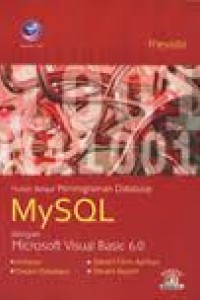 Mudah Belajar Pemrograman Database MySQL dengan Microsoft Visual Basic 6.0
