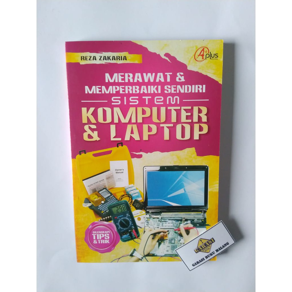 Merawat & Memperbaiki Sendiri Sistem Komputer & Laptop