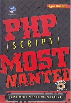 PHP Script Most Wanted :  Kumpulan Script-script PHP yang Paling Dicari / Agus Bahtiar