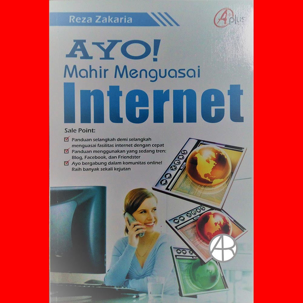 Ayo! Mahir Menguasai Internet / Reza Zakaria