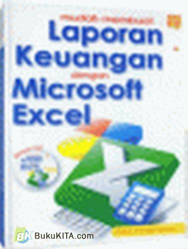 Mudah Membuat Laporan Keuangan dengan Microsoft Excel