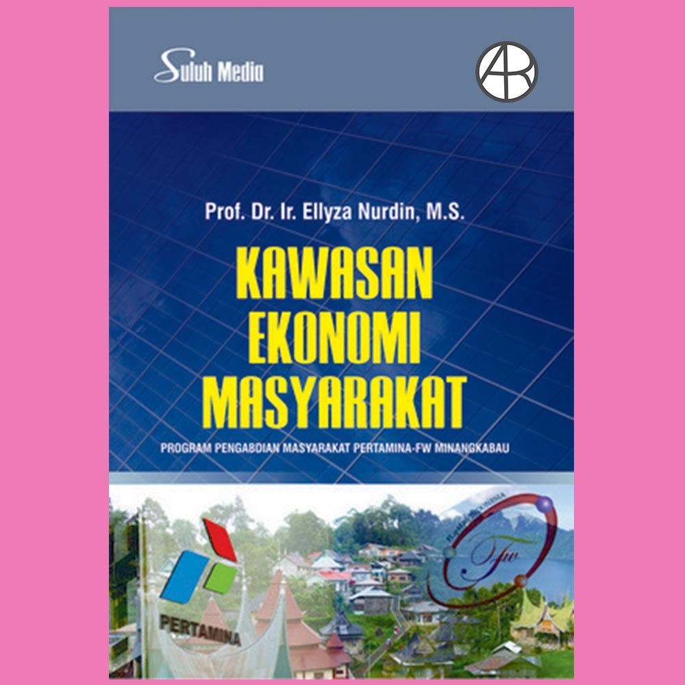 Kawasan ekonomi masyarakat : program pengabdian masyarakat pertamina - FW Minangkabau