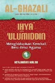 Ihya' 'Ulumiddin : Menghidupkan Kembali Ilmu-Ilmu Agama : Jilid 4 : Keajaiban Kalbu