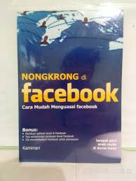 Nongkrong di Facebook : Cara Mudah Menguasai Facebook