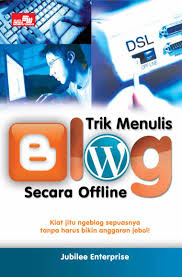 Trik Menulis Blog Secara Offline