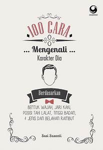 100 Cara Mengenali Karakter Dia berdasarkan Bentuk Wajah, Jari Kaki, Posisi Tahi Lalat, Tinggi Badan, Jenis dan Belahan Rambut