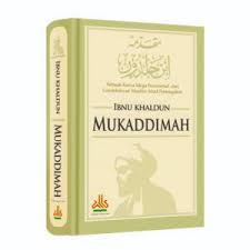 Mukaddimah Ibnu Khaldun : Sebuah Karya Mega-Fenomenal dari Cendekiawan Muslim Abad Pertengahan