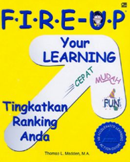 Fire Up Your Learning : Bangkitkan Semangat Belajar Anda