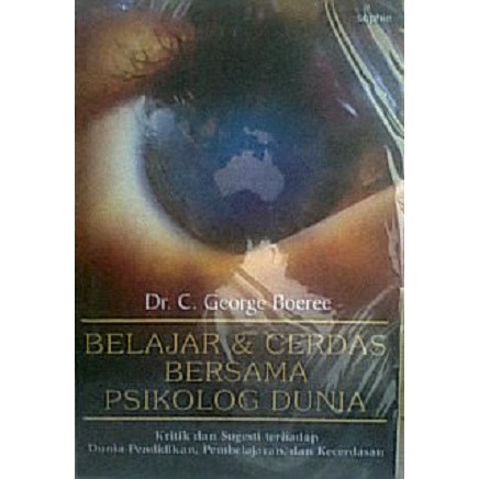 Belajar dan Cerdas bersama Psikolog Dunia : (kritik dan sugesti terhadap dunia pendidikan, pembelajaran, dan kecerdasan)