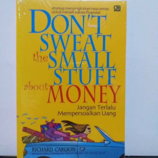 Don't Sweat the small stuff about money : Jangan terlalu mempersoalkan uang
