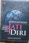 Menemukan jati diri : sebongkah refleksi pendidikan terkini