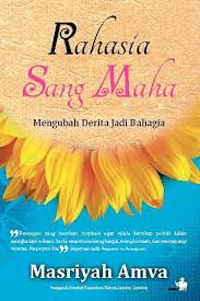 Rahasia Sang Maha : Mengubah Derita Jadi Bahagia