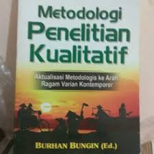 Metodologi penelitian kualitatif :  Akutualisasai metodologis ke arah ragam varian kontemporer / Burhan Bungin