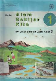 Alam sekitar kita; : IPA untuk Sekolah Dasar Kelas 3;