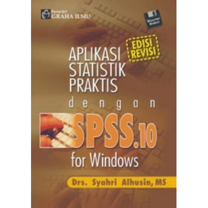 Aplikasi Statistik Praktis dengan SPSS 10 / Syahri Aslhusin