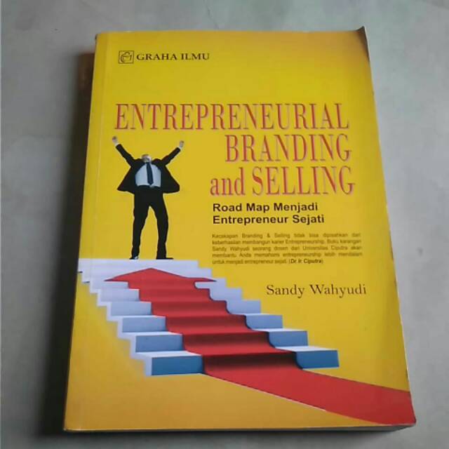 Entrepreneurial Branding ang Selling : Road Map menjadi Entrepreneur sejati