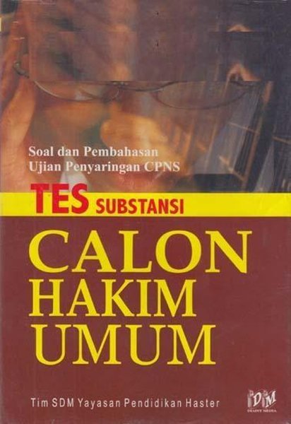 Soal dan pembahasan ujian penyaringan CPNS Tes Substansi Calon hakim umum / Tim SDM yayasan pendidikan haster