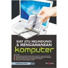 Kiat jitu melindungi & mengamankan komputer / Daffarisq Irfan ; Editor, Meitasandrashanty