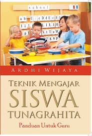 Teknik Mengajar Siswa Tunagrahita : Disabilitas Intelegensi - Gangguan Intelektual