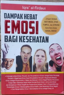 Dampak Hebat Emosi bagi Kesehatan / Iqra' al-Firdaus; Editor. Virsya Hany