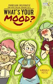 What's Your Mood? : panduan inspiratif biar kamu enggak gampang bete
