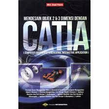 Mendesain objek 2 dan 3 dimensi dengan CATIA (Computer Aided Three Dimensional Interactive Application)