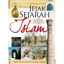 Jejak Sejarah Islam :  rentang Sejarah Islam Sejak Masa Awal Hingga Abad 21, dalam Bidang Agama, tata pemerintahan, Budaya, Seni, Politik, dan Ilmu Pengetahuan / David Nicolle; penerjemah. Rosida; Editor. Sayyid Alit Ibrahim
