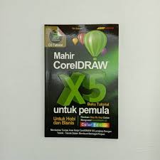Mahir CorelDraw X5 untuk Pemula / Tim Dukom