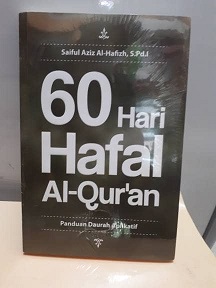 60 Hari Hafal Al-Qur'an: pedoman daurah aplikatif / Saiful Aziz al-Hafizh ; editor, Endang Suryana