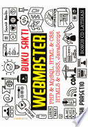 Buku sakti webmaster : PHP & MySQL, HTML & CSS, HTML5 &CSS3, JavaScript