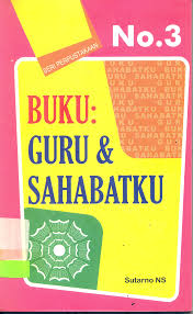 Buku : Guru & sahabatku / Sutarno NS