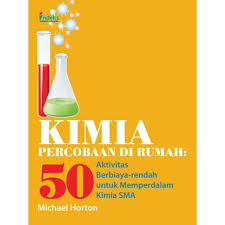 Kimia Percobaan di Rumah : 50 Aktivitas Berbiaya Rendah untuk Memperdalam Kimia SMA