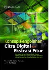 KONSEP PENGOLAHAN CITRA DIGITAL DAN EKSTRAKSI FITUR
