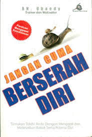 Jangan Cuma Berserah Diri : Temukan Takdir Anda Dengan Menggali dan Melesatkan Bakat Serta Potensi Diri
