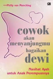 Cowok Akan Menyanjungmu Bagaikan Dewi : Nasihat Ayah Untuk Anak Perempuannya