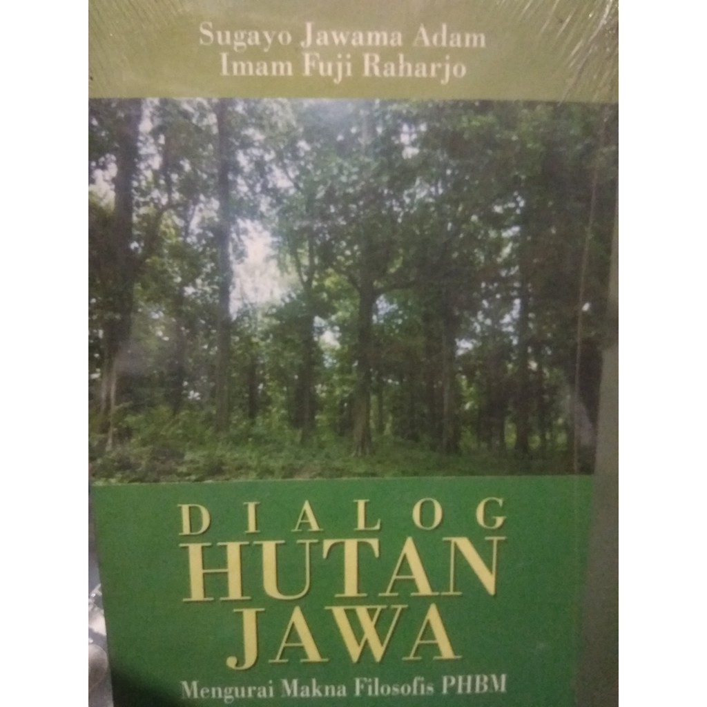 Dialog hutan Jawa : mengurai makna filosofis PHBM