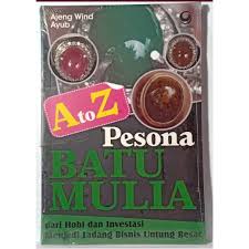 A to Z Pesona BAtu Mulia : dari Hobi dan Investasi menjadi Ladang Bisnis untung Besar